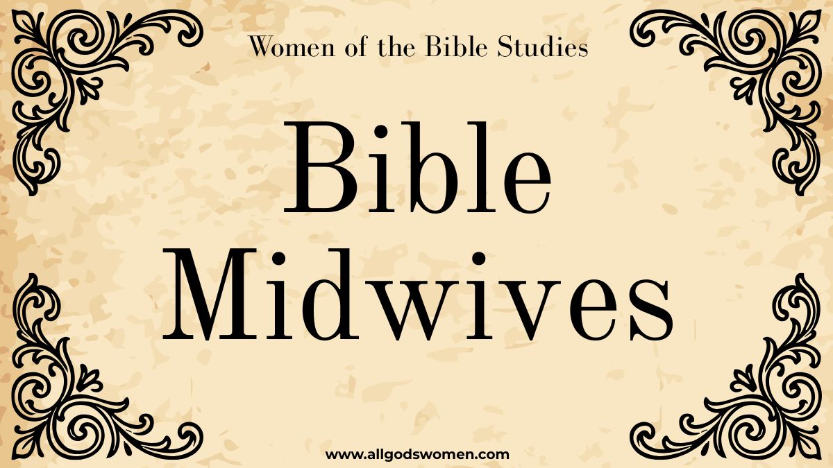 Bible Midwives: Women’s History Unsung Heroes