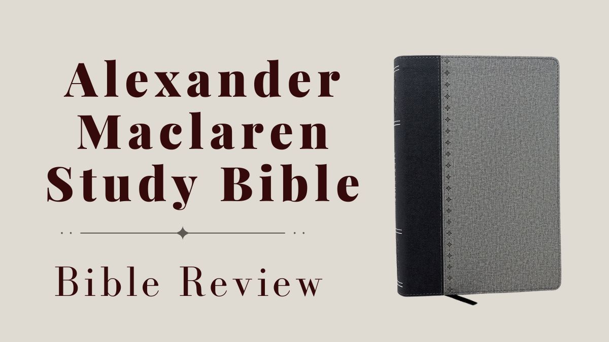 Alexander Maclaren Study Bible review