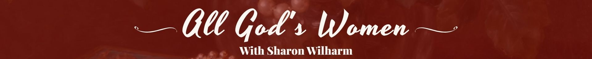 All God's Women with Sharon Wilharm