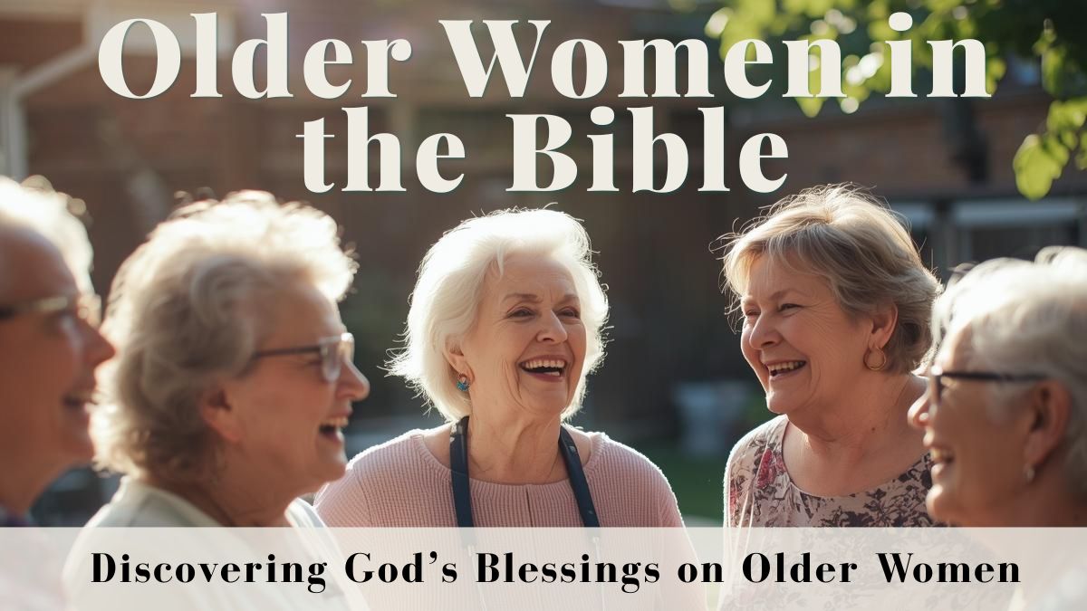 Older Women in the Bible